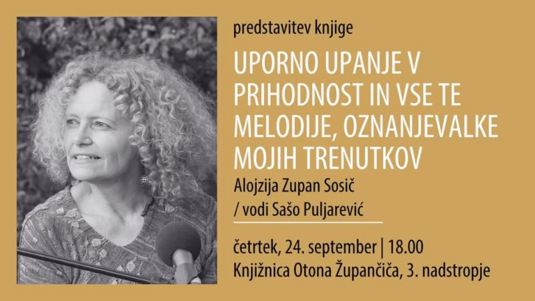 Uporno upanje v prihodnost in Vse te melodije, oznanjevalke mojih trenutkov