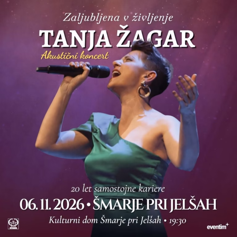 TANJA ŽAGAR – ZALJUBLJENA V ŽIVLJENJE • 06.11.2026 • Kulturni dom Šmarje pri Jelšah