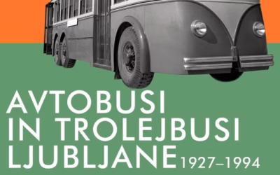 Avtobusi in trolejbusi Ljubljane 1927–1994| Muzej novejše zgodovine Slovenije