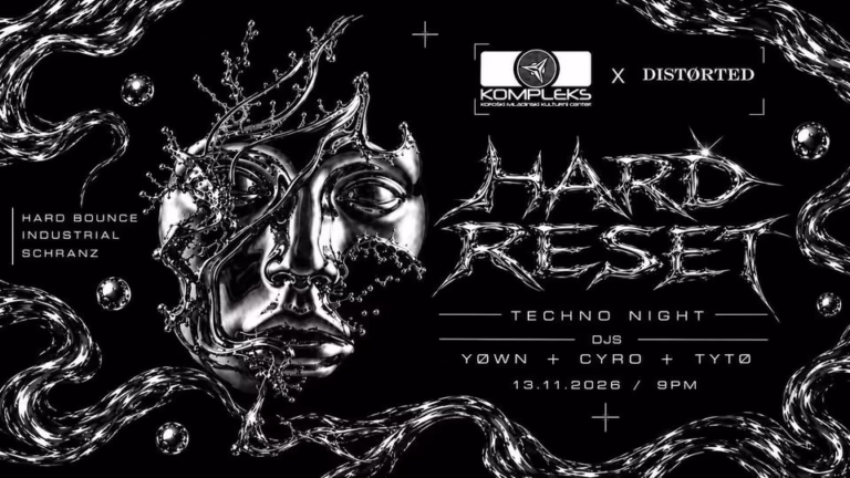 DISTØRTED X KOMPLEKS // Hard Reset Techno Night