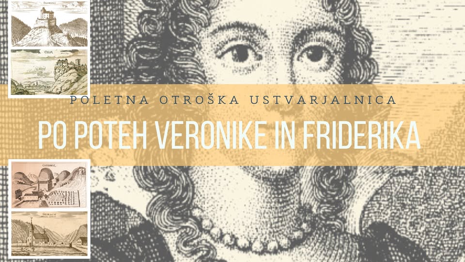 Poletna otroška ustvarjalnica PO POTEH VERONIKE DESENIŠKE