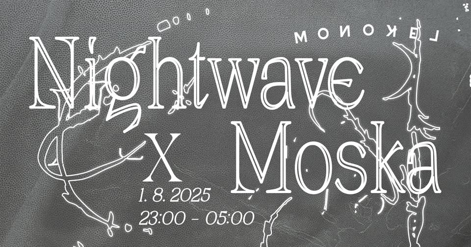 Nightwave x Moska
