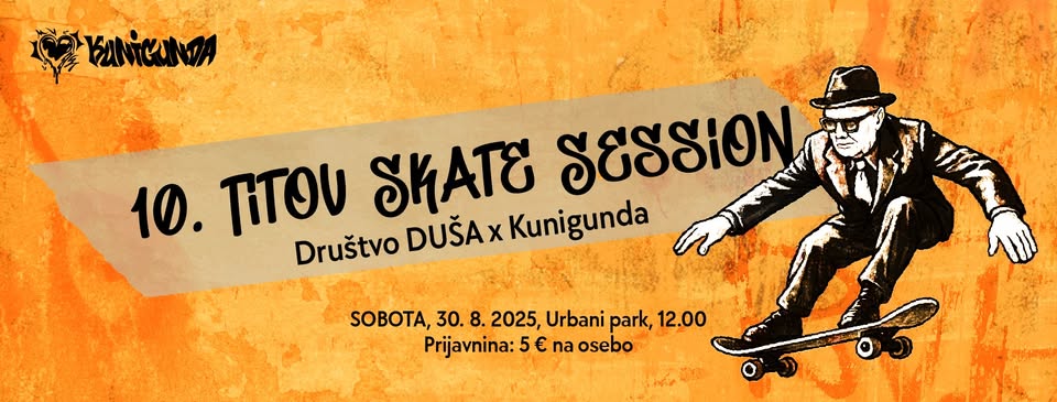 KUNIGUNDA x DRUŠTVO DUŠA: 10. TITOV SKATE SESSION