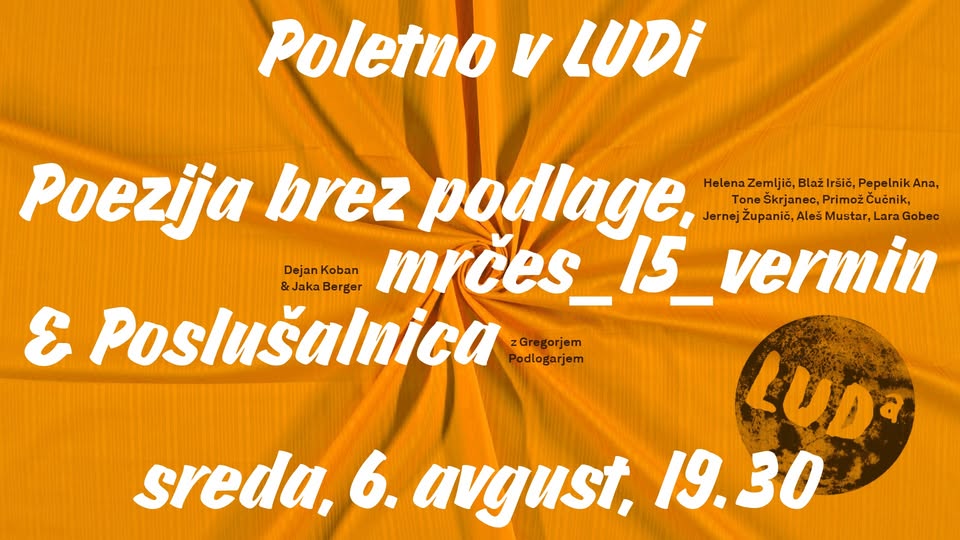 Poletno v LUDi: Poezija brez podlage, mrčes_15_vermin & Poslušalnica