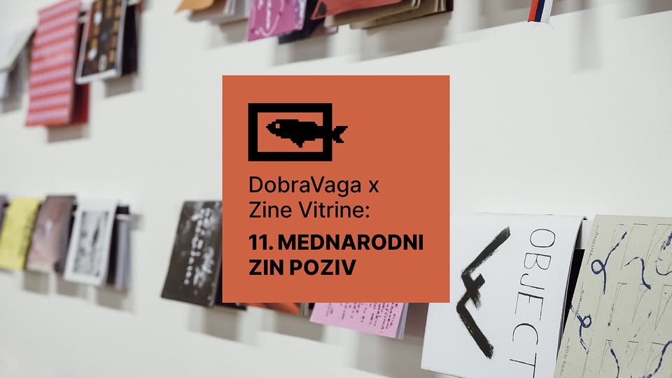 DobraVaga x Zine Vitrine ⎸ 11. mednarodni zin poziv