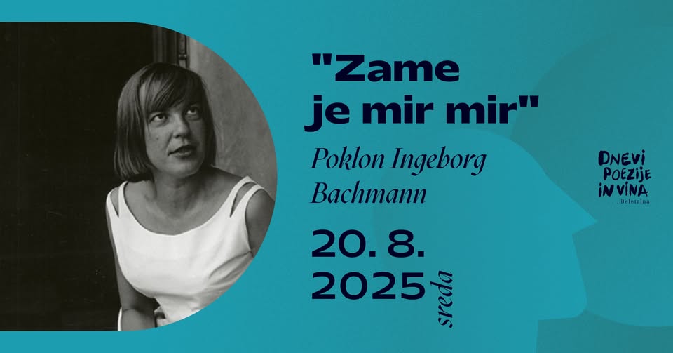 "Zame je mir mir": Poklon Ingeborg Bachmann │ Dnevi poezije in vina