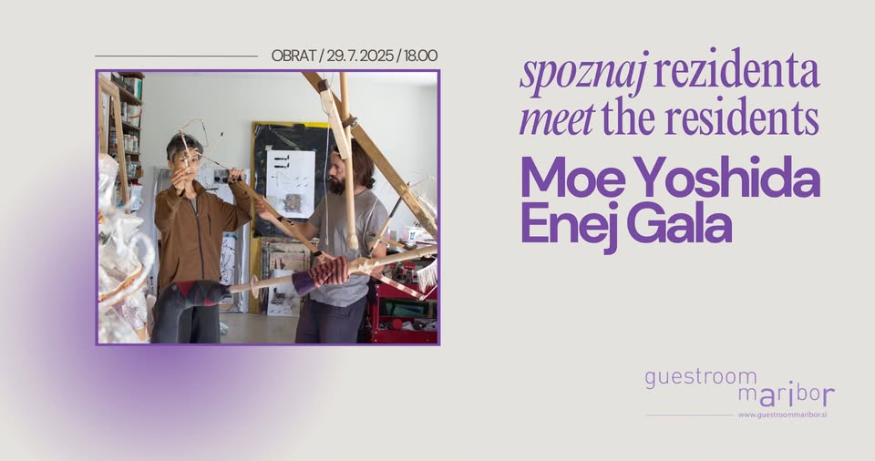 Spoznaj rezidentko_a / Meet the residents: Moe Yoshida, Enej Gala