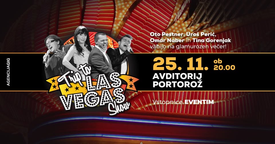 TRIP TO LAS VEGAS SHOW - PORTOROŽ - Avditorij Portorož ★ 25.11. ★