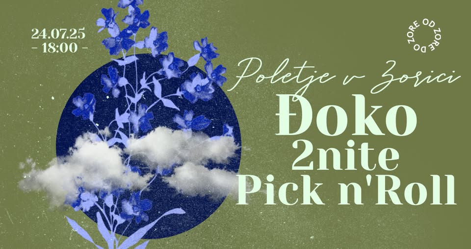 POLETJE V ZORICI #3: Đoko + 2nite + Pick 'n Roll