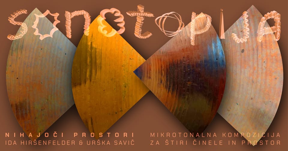 Sonotopija: Ida Hiršenfelder & Urška Savič – Nihajoči prostori / Oscillating Spaces