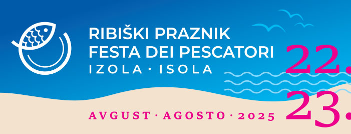 RIBIŠKI PRAZNIK // 22. in 23. 8. 2025 // Izola