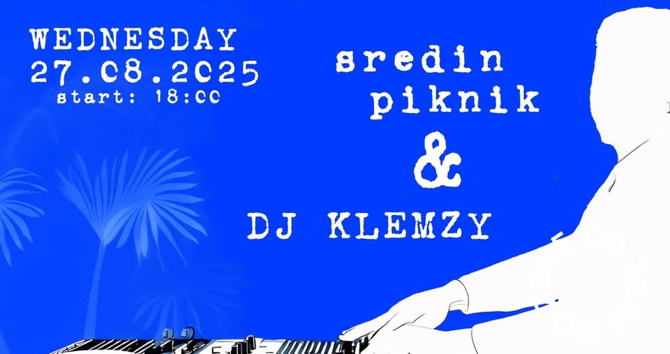 SREDIN PIKNIK + DJ KLEMZY