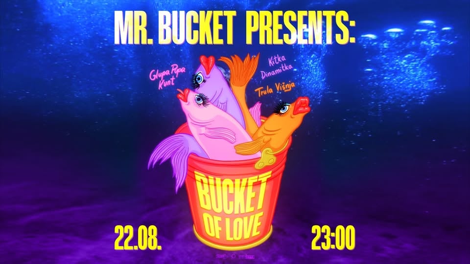Bucket of Love | Mr. Bucket, Kitka Dinamitka, Glupa pupa, Trula višnja
