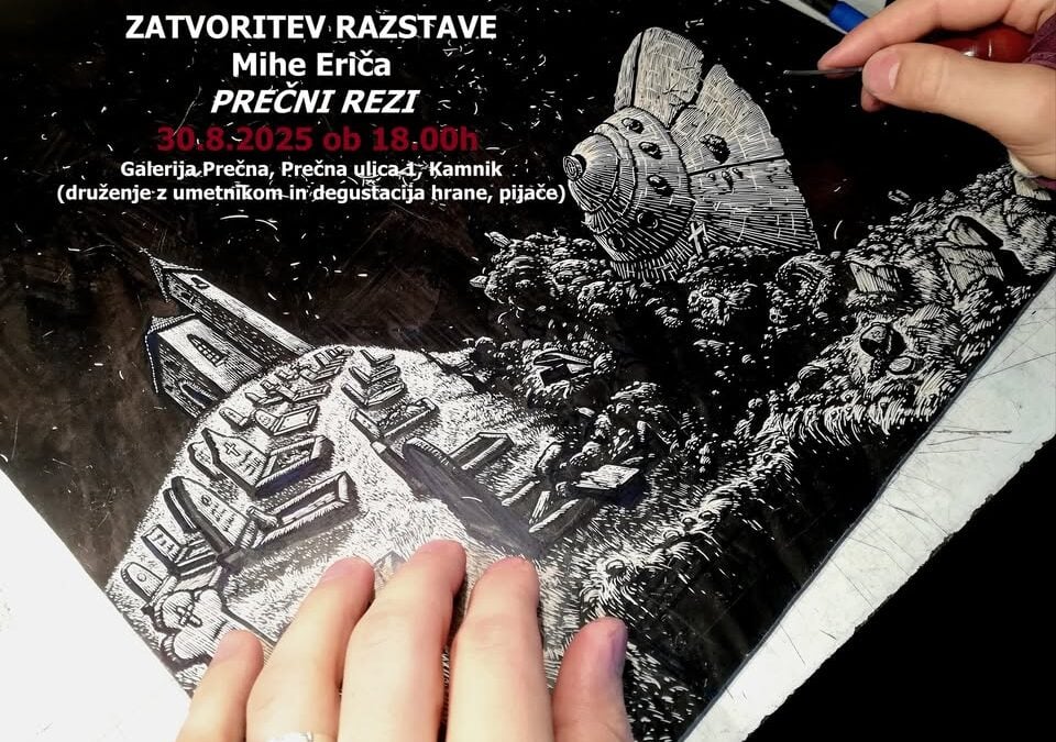 Zatvoritev razstave Mihe Eriča ‘prečni rezi’ in pogostitev!