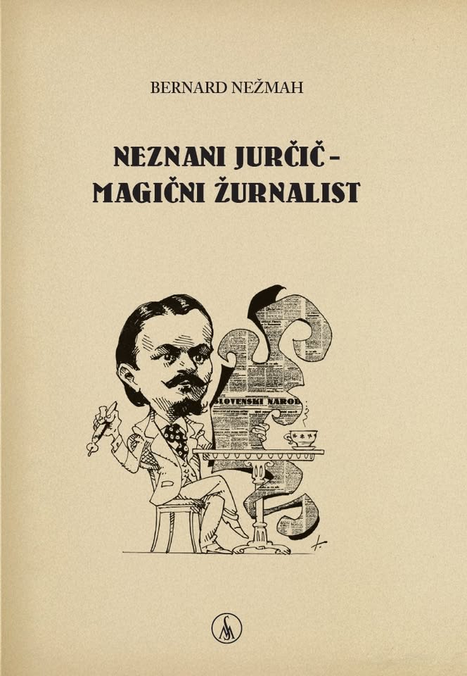 Predstavitev knjige: Bernard Nežmah – Neznani Jurčič – Magični žurnalist