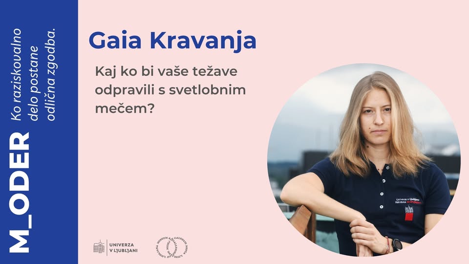 [M_oder]: Gaia Kravanja: Kaj ko bi vaše težave odpravili s svetlobnim mečem?