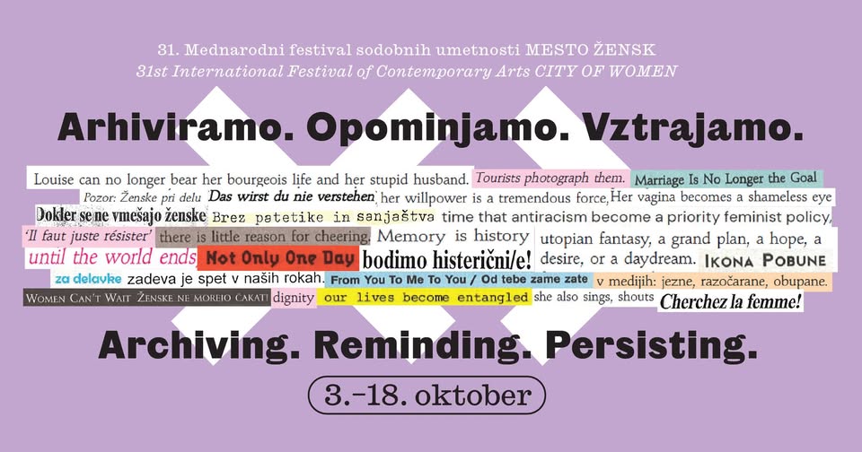 31. Mednarodni festival sodobnih umetnosti - Mesto žensk // 31st City of Women Festival