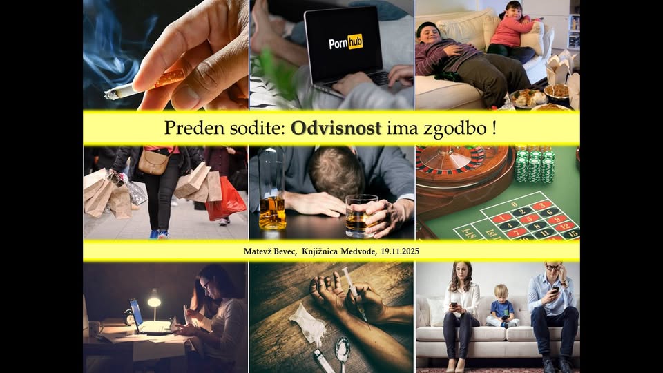 Preden sodite: odvisnost ima zgodbo! (Matevž Bevec)