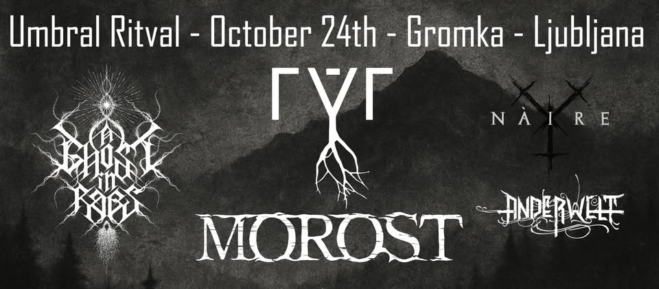 Umbral Ritval: RÝR, MOROST, A GHOST IN RAGS, NAIRE, ANDERWELT