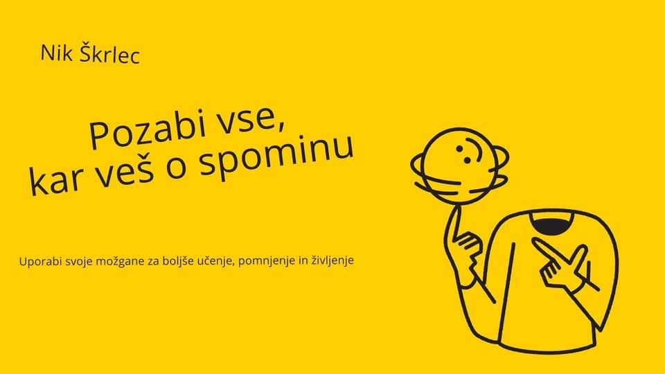 POZABITE VSE, KAR VESTE O SPOMINU // Nik Škrlec //