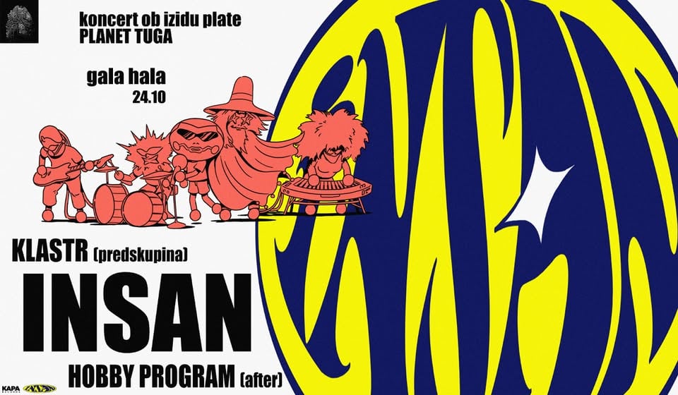 INSAN - PLANET TUGA: Predstavitveni koncert (+Klastr; after: hobby program)