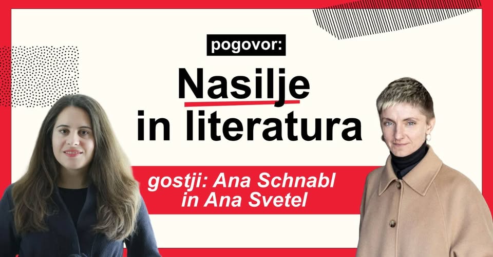 Nasilje in literatura - pogovor z Ano Schnabl in Ano Svetel