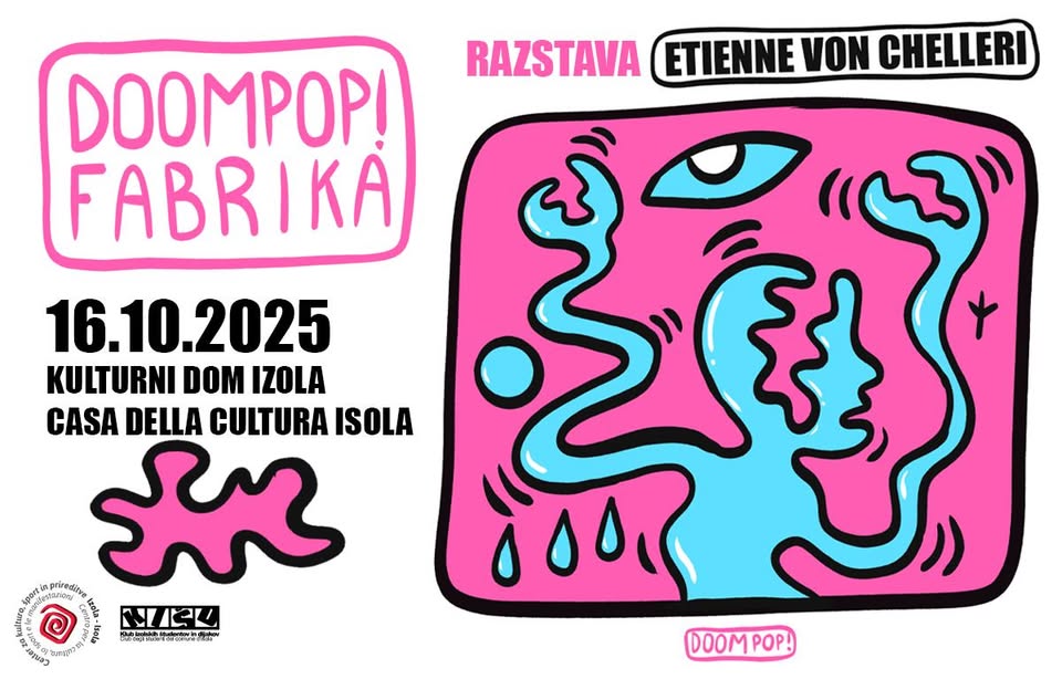 DOOMPOP! FABRIKA // Razstava Etienna Von Chellerija