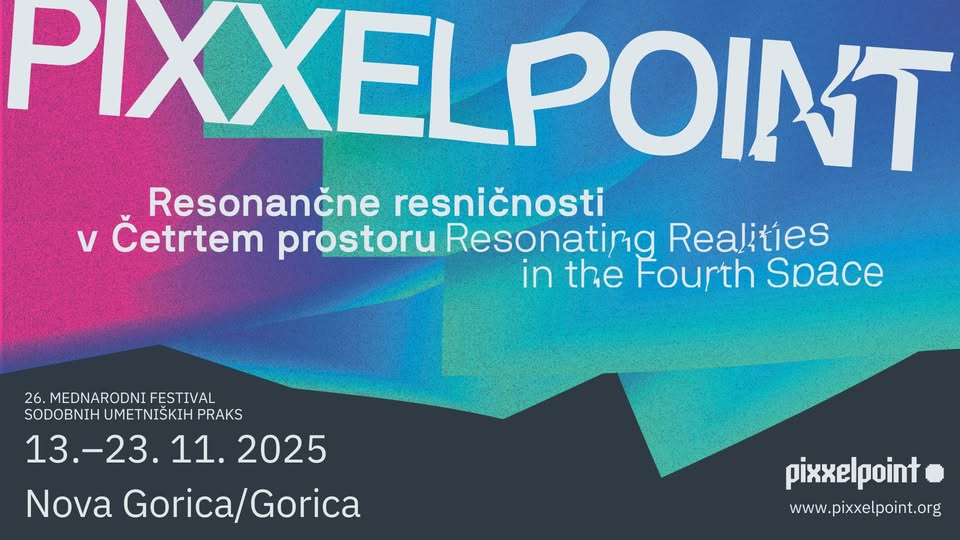 Pixxelpoint 2025 - Resonančne resničnosti v Četrtem prostoru
