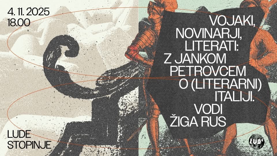 LUDe Stopinje: Vojaki, novinarji, literati: Z Jankom Petrovcem o (literarni) Italiji