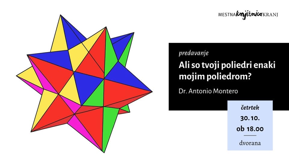 predavanje / Ali so tvoji poliedri enaki mojim poliedrom?
