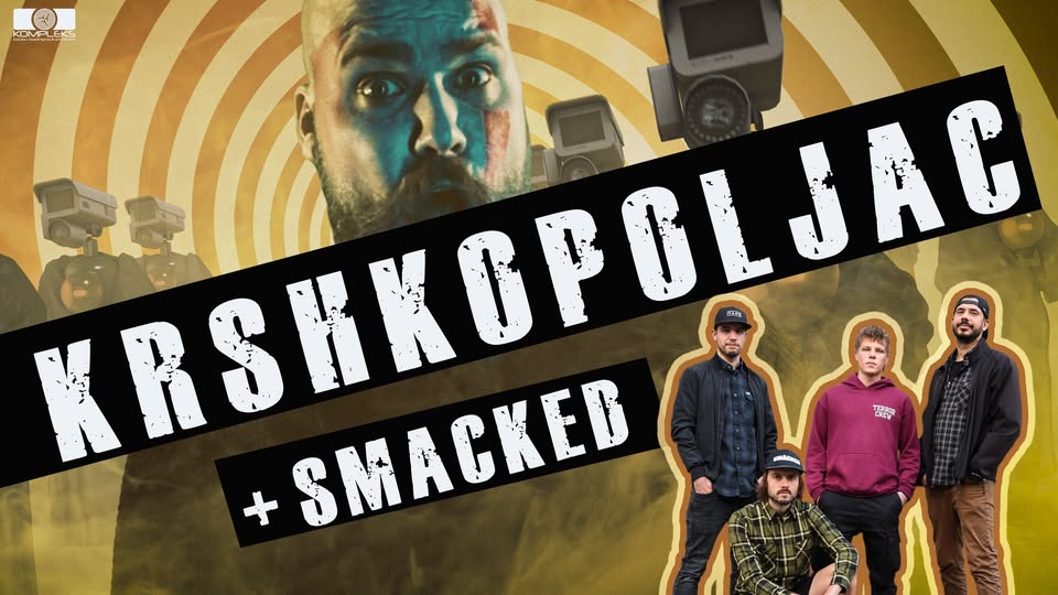 KRSHKOPOLJAC + Smacked @KMKC Kompleks