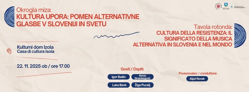 Okrogla miza: KULTURA UPORA: POMEN ALTERNATIVNE GLASBE V SLOVENIJI IN SVETU