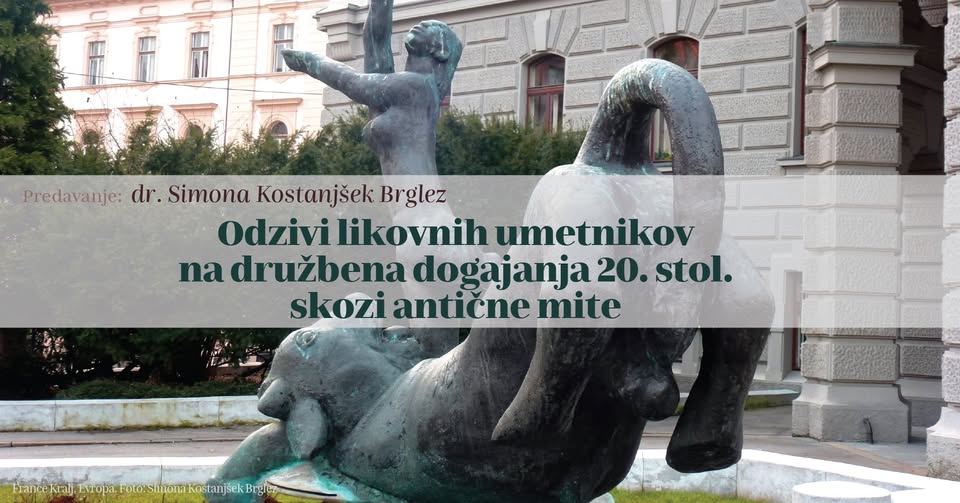 Predavanje: Odzivi likovnih umetnikov na družbena dogajanja 20. stol. skozi antične mite