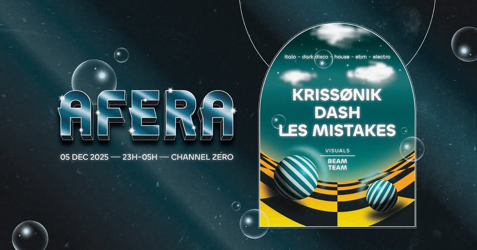 AFERA • KRISSØNIK, DASH, LES MISTAKES • Italo, Dark Disco, House, EBM, Electro