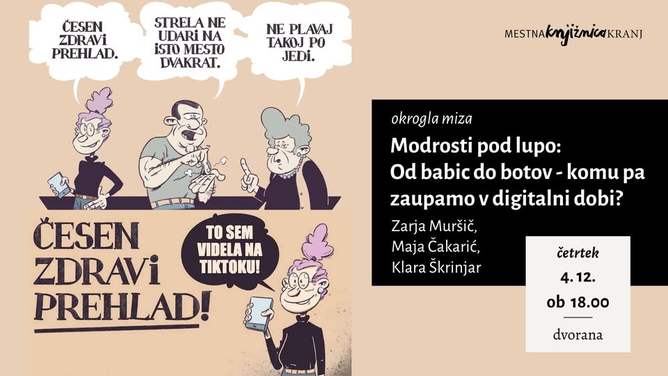 okrogla miza / Modrosti pod lupo: Od babic do botov - komu pa zaupamo v digitalni dobi?