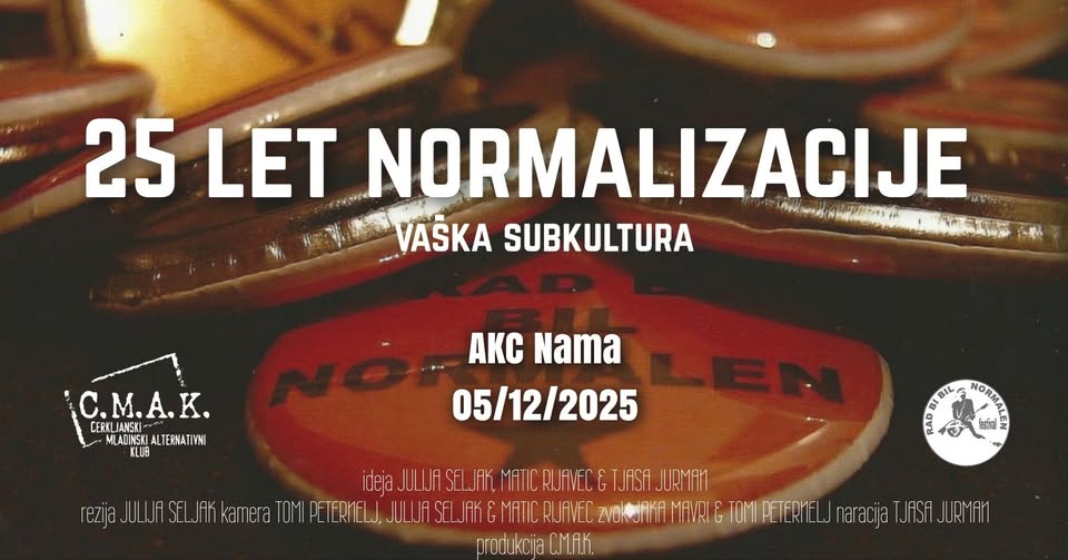Bioskop: 25 LET NORMALIZACIJE (C.M.A.K.ino produkcija, 2025)