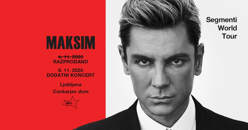 MAKSIM - Segmenti World Tour - Cankarjev dom, Ljubljana