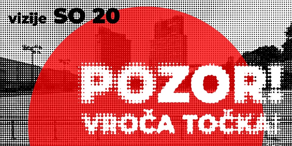 Vizije SO 20: POZOR! VROČA TOČKA!