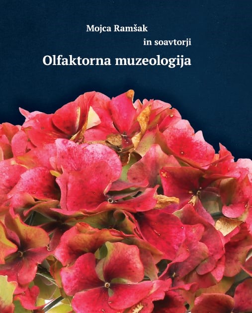 Predstavitev znanstvene monografije dr. Mojce Ramšak Olfaktorna muzeologija