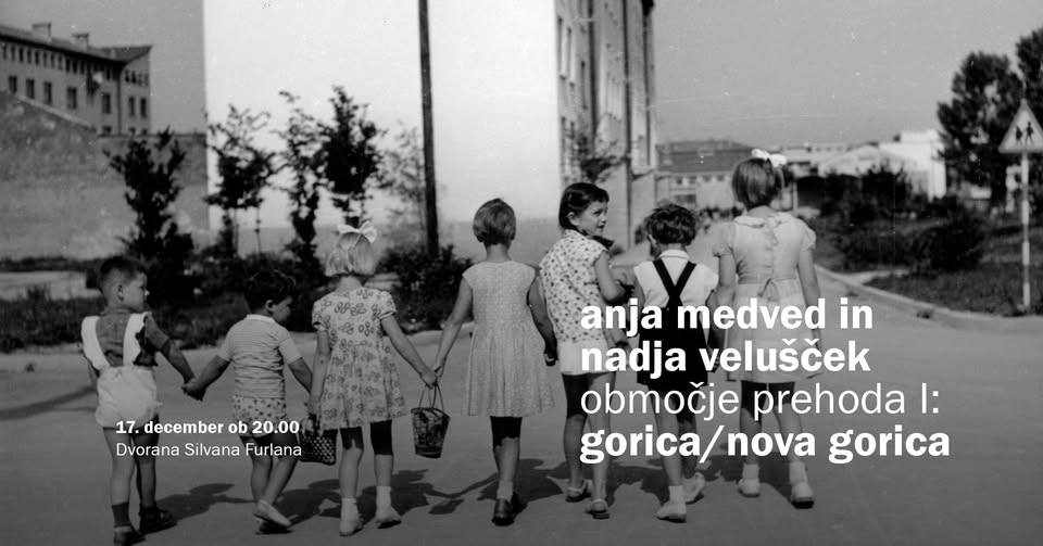 Retrospektiva: Anja Medved in Nadja Velušček: Območje prehoda I: Gorica/Nova Gorica