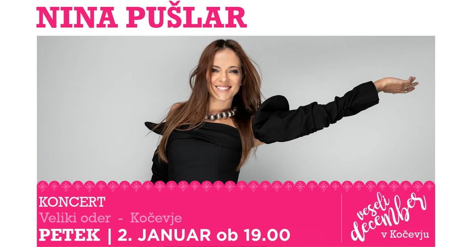 Nina Pušlar, koncert [Veseli december v Kočevju]