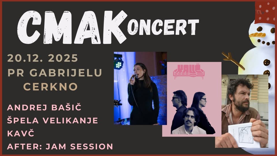 CMAKoncert: Špela Velikanje, Kavč, Andrej Bašič, Jam session /Cmakov štant 2025