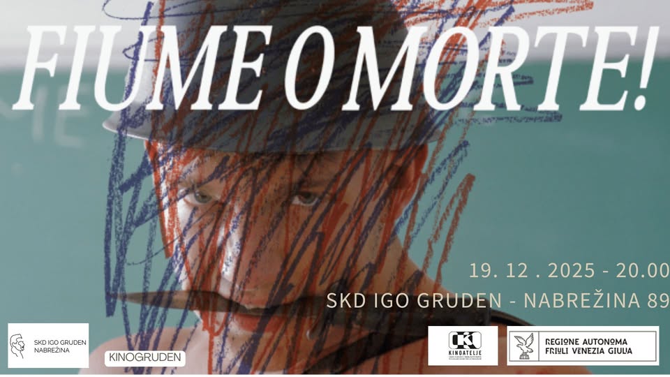 Fiume o morte! / KinoGruden Mladi