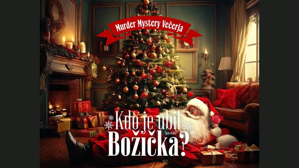 KDO JE UBIL BOŽIČKA - Murder Mystery večerja | LJUBLJANA, Hotel Slon