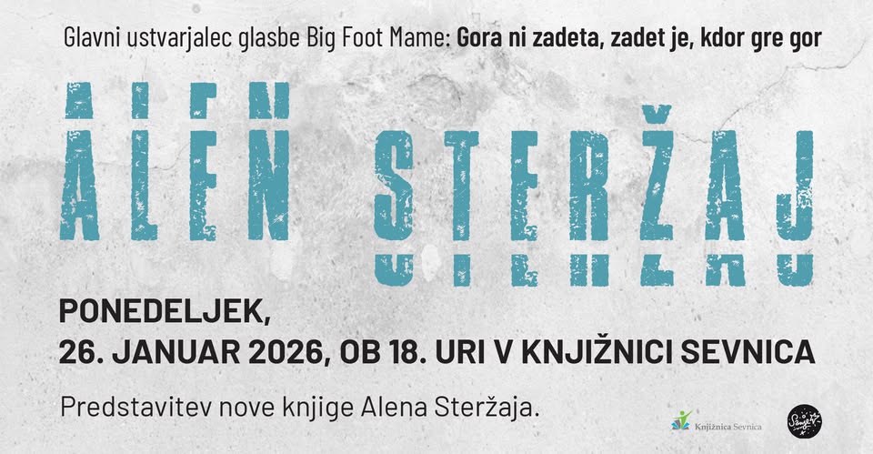 Predstavitev nove knjige Alena Steržaja - Gora ni zadeta, zadet je, kdor gre gor