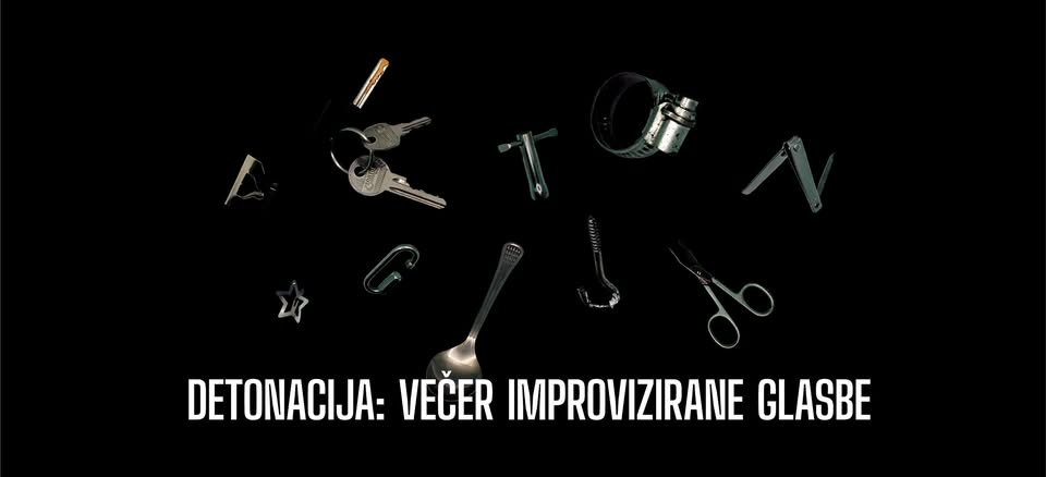 DETONACIJA: VEČER IMPROVIZIRANE GLASBE