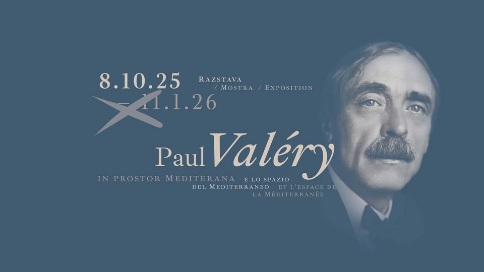 Razstava / Mostra Paul Valéry - zaključni dogodki / eventi conclusivi