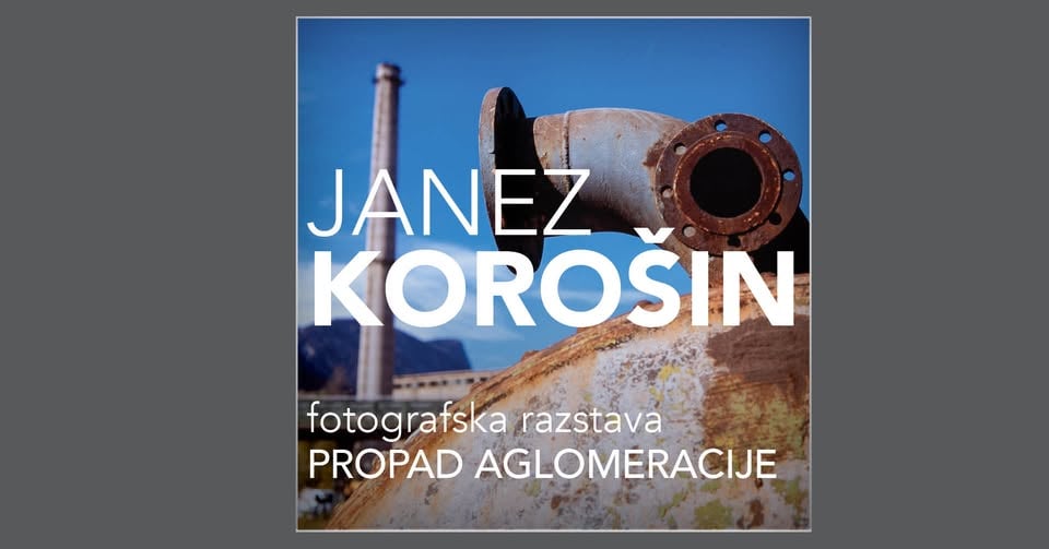 Propad aglomeracije – fotografska razstava Janeza Korošina