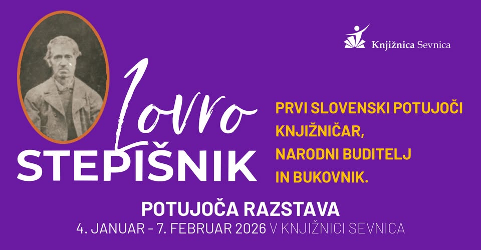 Lovro Stepišnik - prvi slovenski potujoči knjižničar, narodni buditelj in bukovnik.
