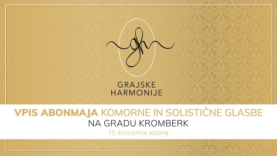 Vpis abonmaja: GRAJSKE HARMONIJE | Cikel komorne in solistične glasbe na Gradu Kromberk